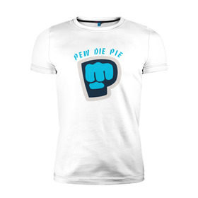 Мужская футболка премиум с принтом Pew Die Pie в Тюмени, 92% хлопок, 8% лайкра | приталенный силуэт, круглый вырез ворота, длина до линии бедра, короткий рукав | die | pew | pewdiepie | pie