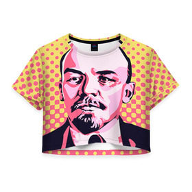 Женская футболка 3D укороченная с принтом Поп-арт. Ленин в Тюмени, 100% полиэстер | круглая горловина, длина футболки до линии талии, рукава с отворотами | lenin | ильич | ленин | поп арт | ретро | ссср | товарищ