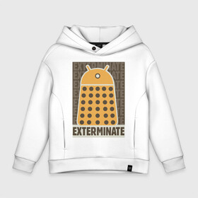 Детское худи Oversize хлопок с принтом Exterminate в Тюмени, френч-терри — 70% хлопок, 30% полиэстер. Мягкий теплый начес внутри —100% хлопок | боковые карманы, эластичные манжеты и нижняя кромка, капюшон на магнитной кнопке | Тематика изображения на принте: 