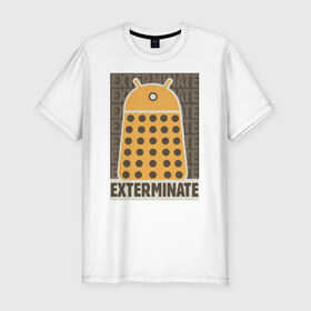 Мужская футболка премиум с принтом Exterminate в Тюмени, 92% хлопок, 8% лайкра | приталенный силуэт, круглый вырез ворота, длина до линии бедра, короткий рукав | 