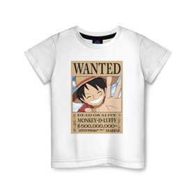 Детская футболка хлопок с принтом Монки Ди Луффи в Тюмени, 100% хлопок | круглый вырез горловины, полуприлегающий силуэт, длина до линии бедер | luffy | one piece | wanted | ван пис | луффи | розыск