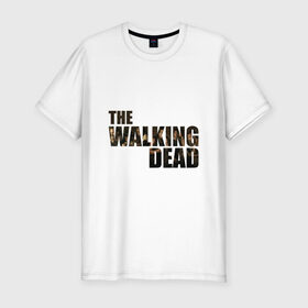 Мужская футболка премиум с принтом The walking dead в Тюмени, 92% хлопок, 8% лайкра | приталенный силуэт, круглый вырез ворота, длина до линии бедра, короткий рукав | мертвецы | ходячие