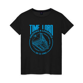 Женская футболка хлопок с принтом Time Lord в Тюмени, 100% хлопок | прямой крой, круглый вырез горловины, длина до линии бедер, слегка спущенное плечо | Тематика изображения на принте: doctor who | tardis | доктор кто | сериал | тардис