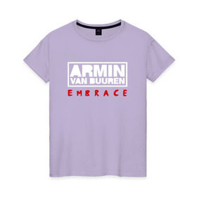 Женская футболка хлопок с принтом Armin van Buuren Embrace в Тюмени, 100% хлопок | прямой крой, круглый вырез горловины, длина до линии бедер, слегка спущенное плечо | armin van buuren | embrace | trance | только для личный витринarmin