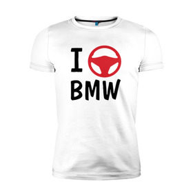 Мужская футболка премиум с принтом Я рулю Bmw в Тюмени, 92% хлопок, 8% лайкра | приталенный силуэт, круглый вырез ворота, длина до линии бедра, короткий рукав | auto | bmw | i love | автомобили | бмв | люблю | оригинальный дизайн для всех почитателей автомобилей маркиvag