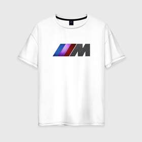 Женская футболка хлопок Oversize с принтом BMW M texture в Тюмени, 100% хлопок | свободный крой, круглый ворот, спущенный рукав, длина до линии бедер
 | 5 | bmw | m | бмв | м