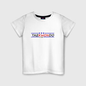 Детская футболка хлопок с принтом Taekwondo is life в Тюмени, 100% хлопок | круглый вырез горловины, полуприлегающий силуэт, длина до линии бедер | 