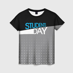 Женская футболка 3D с принтом День студента в Тюмени, 100% полиэфир ( синтетическое хлопкоподобное полотно) | прямой крой, круглый вырез горловины, длина до линии бедер | student | день студента | студент | студенчество | татьянин день | универ