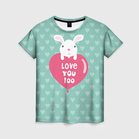 Женская футболка 3D с принтом Влюбленная зайка в Тюмени, 100% полиэфир ( синтетическое хлопкоподобное полотно) | прямой крой, круглый вырез горловины, длина до линии бедер | 14 февраля | love | love you | валентин | влюбленные | день святого валентина | зайчики | заяц | лав | любовь | подарок девушке | подарок парню
