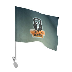 Флаг для автомобиля с принтом Train hard 2 в Тюмени, 100% полиэстер | Размер: 30*21 см | bodybuilding | no pain no gain | train hard | бодибилдинг | качалка | пауэрлифинг | тренажерный | фитнес