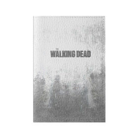 Обложка для паспорта матовая кожа с принтом The Walking Dead в Тюмени, натуральная матовая кожа | размер 19,3 х 13,7 см; прозрачные пластиковые крепления | the walking dead | кино | мертвецы | ужасы | ходячие