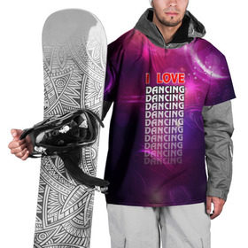 Накидка на куртку 3D с принтом I love dancing (Я люблю танцы) в Тюмени, 100% полиэстер |  | dance | klub | pole dance | клуб | молодёжь | на макете изображена надпись.досуг | танцы