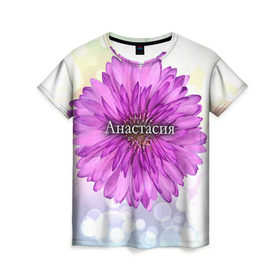 Женская футболка 3D с принтом Анастасия в Тюмени, 100% полиэфир ( синтетическое хлопкоподобное полотно) | прямой крой, круглый вырез горловины, длина до линии бедер | анастасия | девушке | имя | любимой | настя | подарок | подарок любимой | подарок на 8 марта | подарок на день рождения | с 8 марта | цветок | цветы