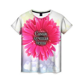 Женская футболка 3D с принтом Самая лучшая теща в Тюмени, 100% полиэфир ( синтетическое хлопкоподобное полотно) | прямой крой, круглый вырез горловины, длина до линии бедер | 