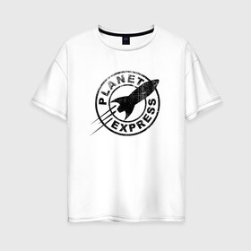 Женская футболка хлопок Oversize с принтом Планетарный экспресс в Тюмени, 100% хлопок | свободный крой, круглый ворот, спущенный рукав, длина до линии бедер
 | futurama | planet express | планетарный эк | футурама
