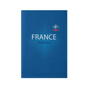 Обложка для паспорта матовая кожа с принтом Сборная Франции 2016 в Тюмени, натуральная матовая кожа | размер 19,3 х 13,7 см; прозрачные пластиковые крепления | Тематика изображения на принте: euro2016 | france | футбол