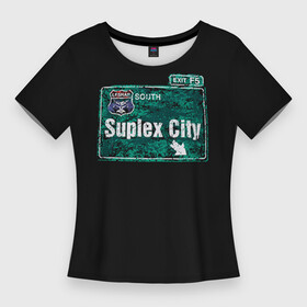 Женская футболка 3D Slim с принтом Suplex city в Тюмени,  |  | fear | fury | wwe | рестлер