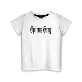 Детская футболка хлопок с принтом Optimus Gang в Тюмени, 100% хлопок | круглый вырез горловины, полуприлегающий силуэт, длина до линии бедер | og | optimus gang | оптимус генг