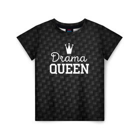 Детская футболка 3D с принтом Drama queen в Тюмени, 100% гипоаллергенный полиэфир | прямой крой, круглый вырез горловины, длина до линии бедер, чуть спущенное плечо, ткань немного тянется | drama | drama queen | hipster | queen | swag | свег | свэг | хипстер | хисптеры