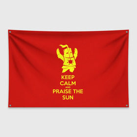 Флаг-баннер с принтом Keep calm and praise the sun в Тюмени, 100% полиэстер | размер 67 х 109 см, плотность ткани — 95 г/м2; по краям флага есть четыре люверса для крепления | dark souls