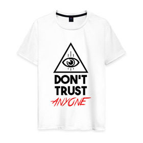 Мужская футболка хлопок с принтом Don`t trust anyone в Тюмени, 100% хлопок | прямой крой, круглый вырез горловины, длина до линии бедер, слегка спущенное плечо. | видит | глаз | иллюминат | масон | око | пирамида | треугольник