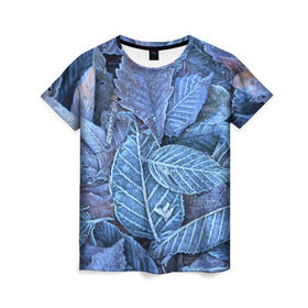 Женская футболка 3D с принтом Застывшие листья в Тюмени, 100% полиэфир ( синтетическое хлопкоподобное полотно) | прямой крой, круглый вырез горловины, длина до линии бедер | иней | мороз | осень | холод