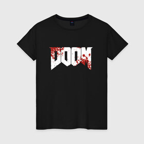 Женская футболка хлопок с принтом Doom 2016 в Тюмени, 100% хлопок | прямой крой, круглый вырез горловины, длина до линии бедер, слегка спущенное плечо | 2016 | doom | дум | игра | игры | кровь | череп | черепа