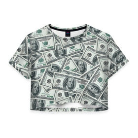Женская футболка 3D укороченная с принтом Банкноты в Тюмени, 100% полиэстер | круглая горловина, длина футболки до линии талии, рукава с отворотами | dollars | swag | бабло | банкноты | деньги | доллары | кеш | сваг | свег | свэг