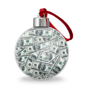 Ёлочный шар с принтом Банкноты в Тюмени, Пластик | Диаметр: 77 мм | dollars | swag | бабло | банкноты | деньги | доллары | кеш | сваг | свег | свэг
