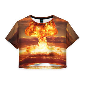 Женская футболка 3D укороченная с принтом Атомный взрыв в Тюмени, 100% полиэстер | круглая горловина, длина футболки до линии талии, рукава с отворотами | агрессия | атомный взрыв | водородная бомба | вспышка | гриб | огонь | пламя | ударная волна | уничтожение | урон | ядерный удар