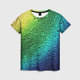Женская футболка 3D с принтом Пузырьки в Тюмени, 100% полиэфир ( синтетическое хлопкоподобное полотно) | прямой крой, круглый вырез горловины, длина до линии бедер | капли | радуга | роса | текстура