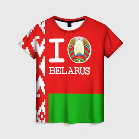 Женская футболка 3D с принтом Люблю Беларусь 4 в Тюмени, 100% полиэфир ( синтетическое хлопкоподобное полотно) | прямой крой, круглый вырез горловины, длина до линии бедер | belarus | love | беларусь | люблю