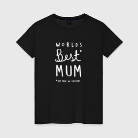 Женская футболка хлопок с принтом Лучшая мама на свете!! в Тюмени, 100% хлопок | прямой крой, круглый вырез горловины, длина до линии бедер, слегка спущенное плечо | лучшая | любовь | мама