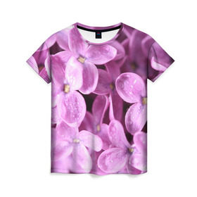 Женская футболка 3D с принтом Цветы сирени в Тюмени, 100% полиэфир ( синтетическое хлопкоподобное полотно) | прямой крой, круглый вырез горловины, длина до линии бедер | девушкам | сирень | цветы