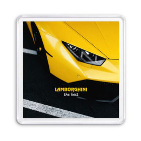 Магнит 55*55 с принтом Lamborghini the best в Тюмени, Пластик | Размер: 65*65 мм; Размер печати: 55*55 мм | авто | автомобиль | ламборгини