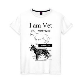 Женская футболка хлопок с принтом I Am Vet в Тюмени, 100% хлопок | прямой крой, круглый вырез горловины, длина до линии бедер, слегка спущенное плечо | ветеринар | ветеринарный врач | кошки | скелет | собаки