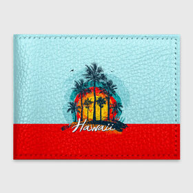 Обложка для студенческого билета с принтом HAWAII 6 в Тюмени, натуральная кожа | Размер: 11*8 см; Печать на всей внешней стороне | hawaii | гаваи | лето | океан | отдых | пальмы | пляж | серф