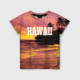 Детская футболка 3D с принтом HAWAII 2 в Тюмени, 100% гипоаллергенный полиэфир | прямой крой, круглый вырез горловины, длина до линии бедер, чуть спущенное плечо, ткань немного тянется | hawaii | гаваи | лето | океан | отдых | пальмы | пляж | серф