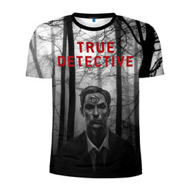 Мужская футболка 3D спортивная с принтом True Detective в Тюмени, 100% полиэстер с улучшенными характеристиками | приталенный силуэт, круглая горловина, широкие плечи, сужается к линии бедра | детектив | настоящий детектив | раст | сериал