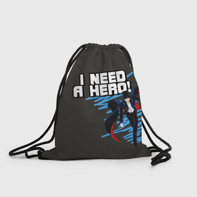 Рюкзак-мешок 3D с принтом I need a hero в Тюмени, 100% полиэстер | плотность ткани — 200 г/м2, размер — 35 х 45 см; лямки — толстые шнурки, застежка на шнуровке, без карманов и подкладки | 