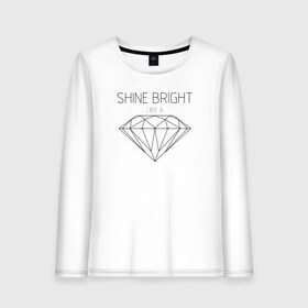 Женский лонгслив хлопок с принтом Shine bright like a diamond в Тюмени, 100% хлопок |  | bright | diamond | like | rihanna | shine | song | алмаз | бриллиант | песня | рианна | текст | хит | цитата