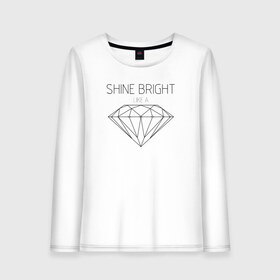 Женский лонгслив хлопок с принтом Shine bright like a diamond в Тюмени, 100% хлопок |  | Тематика изображения на принте: bright | diamond | like | rihanna | shine | song | алмаз | бриллиант | песня | рианна | текст | хит | цитата