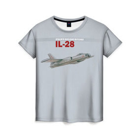 Женская футболка 3D с принтом Ил-28 Атомный Мясник Сталина в Тюмени, 100% полиэфир ( синтетическое хлопкоподобное полотно) | прямой крой, круглый вырез горловины, длина до линии бедер | авиация | бомбардировщик | ил 28 | о.м.с.к. | самолет | ссср