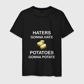 Мужская футболка хлопок с принтом Хейтеры в Тюмени, 100% хлопок | прямой крой, круглый вырез горловины, длина до линии бедер, слегка спущенное плечо. | hate | haters | potatoes | мемы | приколы | хейтеры