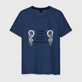 Мужская футболка хлопок с принтом Go to Valhalla! в Тюмени, 100% хлопок | прямой крой, круглый вырез горловины, длина до линии бедер, слегка спущенное плечо. | calm | valhalla | валхалла | викинги