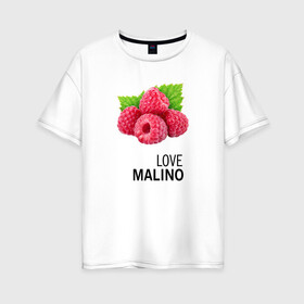 Женская футболка хлопок Oversize с принтом LOVE MALINO в Тюмени, 100% хлопок | свободный крой, круглый ворот, спущенный рукав, длина до линии бедер
 | love moschino | антибренд | бренд | лав малино | лав москино | малино | пародии