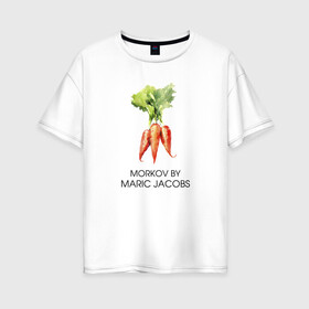 Женская футболка хлопок Oversize с принтом MORKOV BY MARIC JACOBS в Тюмени, 100% хлопок | свободный крой, круглый ворот, спущенный рукав, длина до линии бедер
 | jacobs mark | morkov | антибренд | бренд | пародии