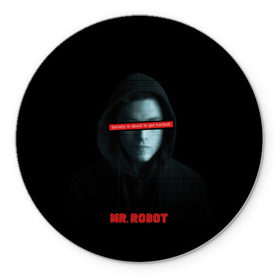 Коврик круглый с принтом Mr Robot в Тюмени, резина и полиэстер | круглая форма, изображение наносится на всю лицевую часть | fsociety | mr robot | анонимус | мистер робот