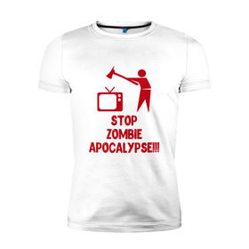 Мужская футболка премиум с принтом Stop Zombie Apocalypse в Тюмени, 92% хлопок, 8% лайкра | приталенный силуэт, круглый вырез ворота, длина до линии бедра, короткий рукав | Тематика изображения на принте: 