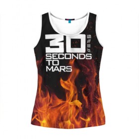 Женская майка 3D с принтом 30 seconds to mars fire в Тюмени, 100% полиэстер | круглая горловина, прямой силуэт, длина до линии бедра | jared leto